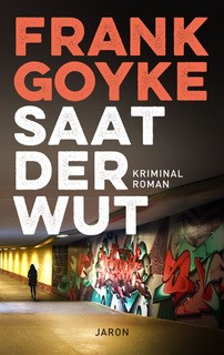 Buchcover Frank Goyke Saat der Wut